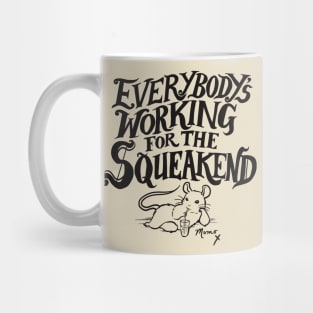 Everybody's Working for the Squeakend - black Mug